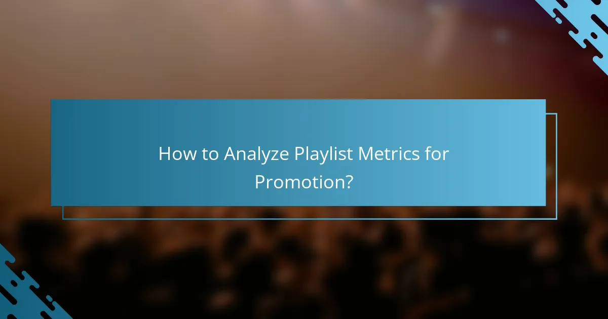 How to Analyze Playlist Metrics for Promotion?