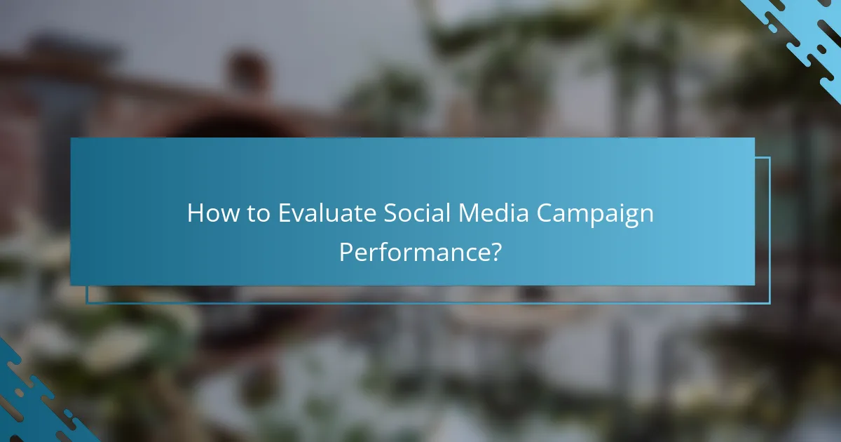 How to Evaluate Social Media Campaign Performance?