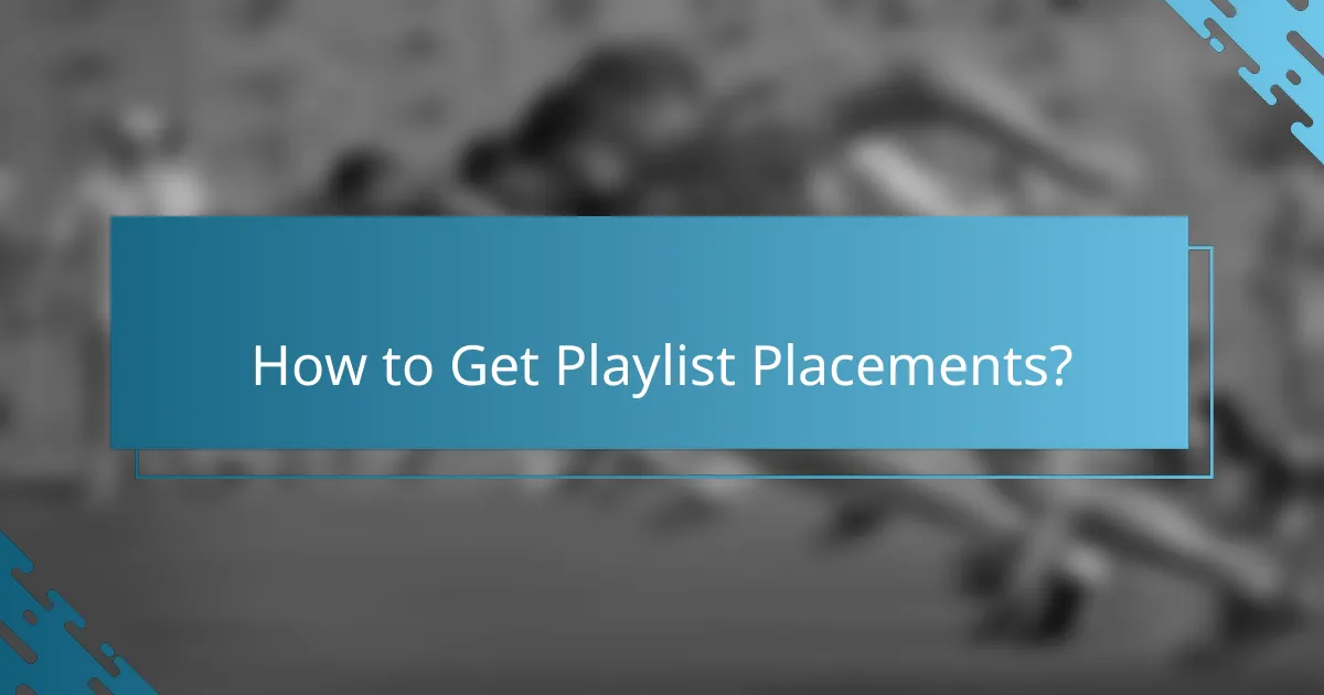 How to Get Playlist Placements?