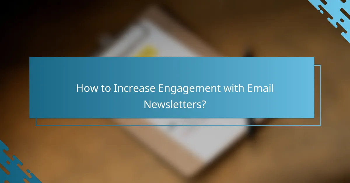 How to Increase Engagement with Email Newsletters?