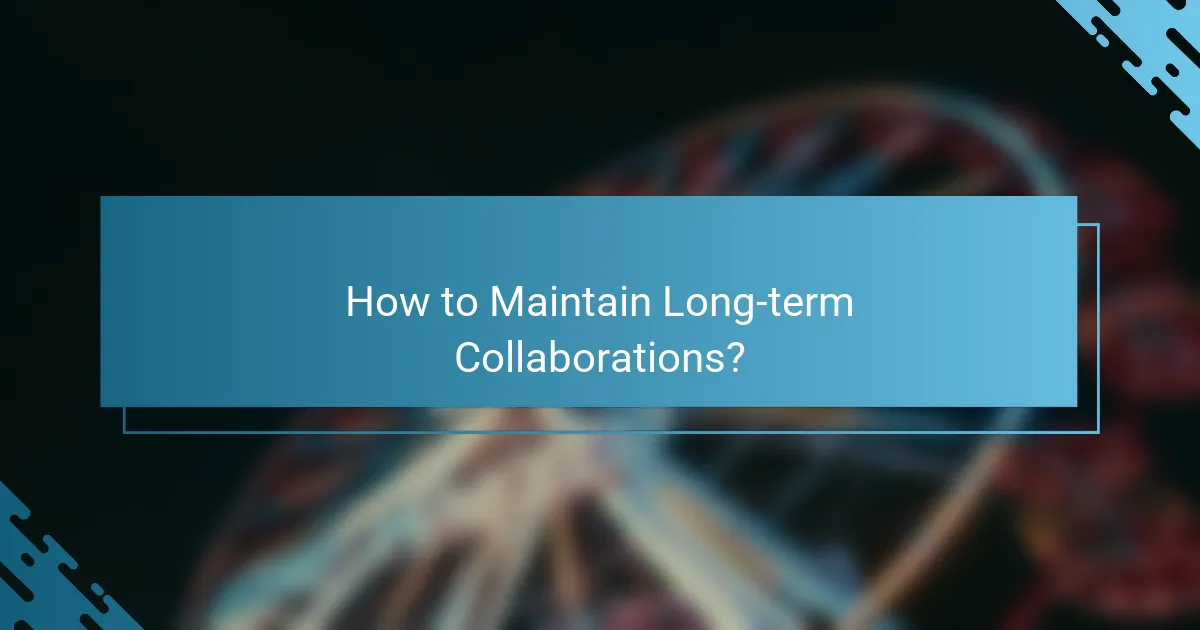 How to Maintain Long-term Collaborations?