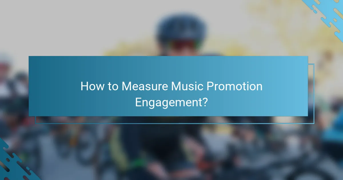 How to Measure Music Promotion Engagement?