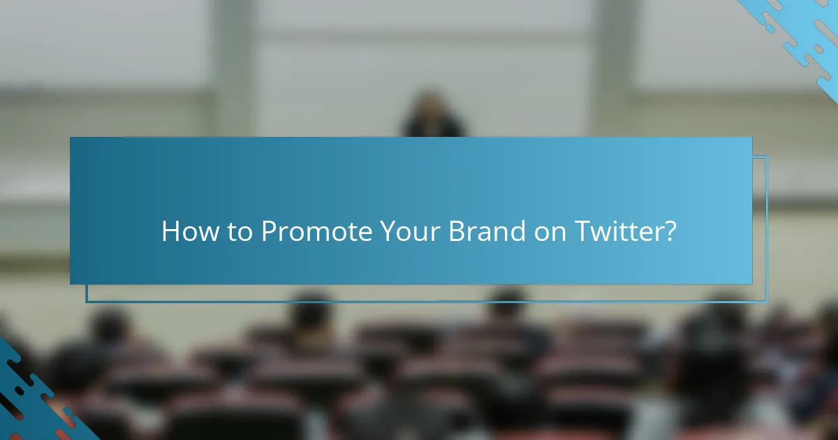 How to Promote Your Brand on Twitter?