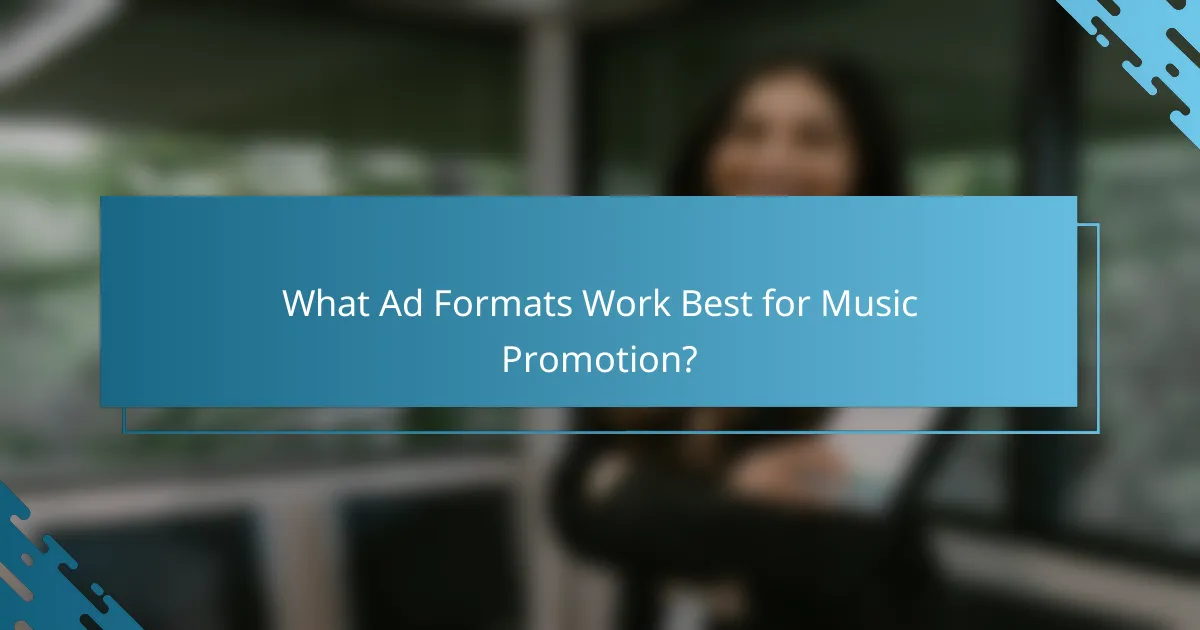What Ad Formats Work Best for Music Promotion?