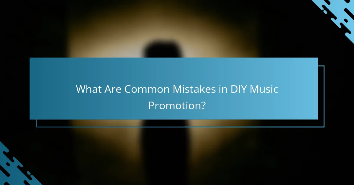 What Are Common Mistakes in DIY Music Promotion?