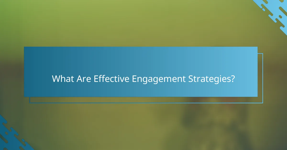 What Are Effective Engagement Strategies?