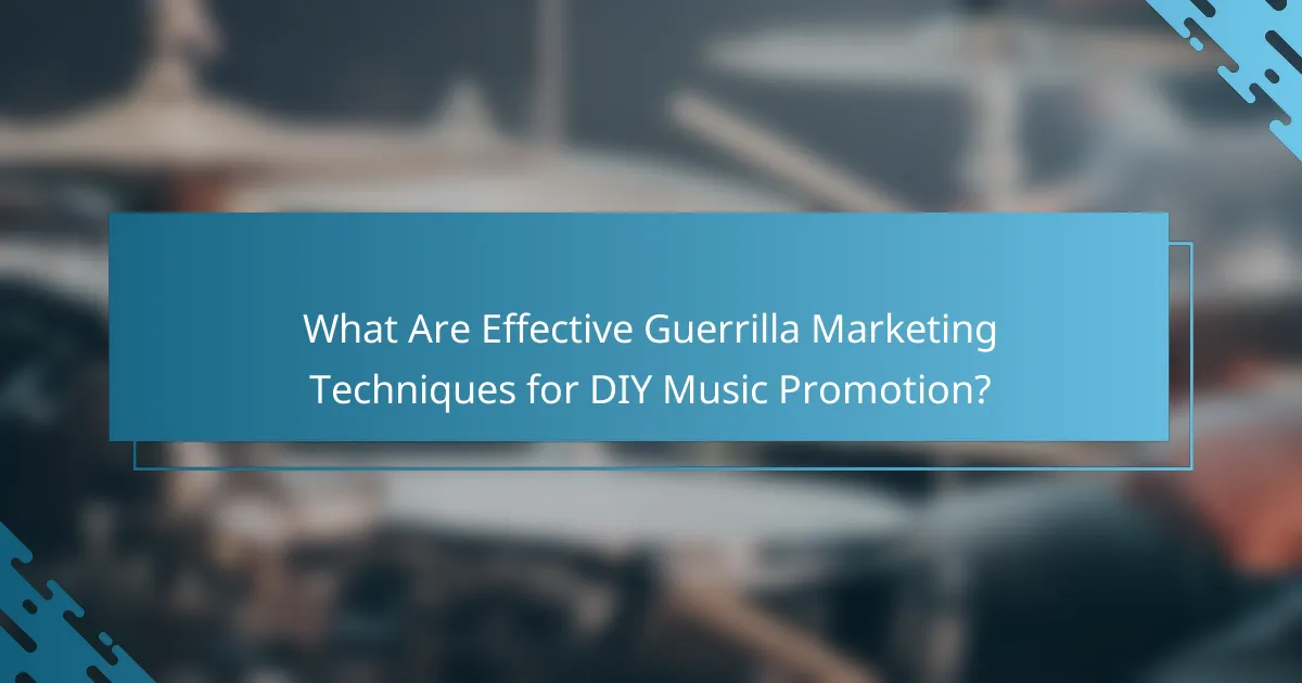 What Are Effective Guerrilla Marketing Techniques for DIY Music Promotion?
