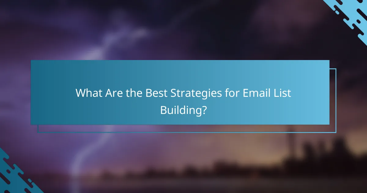 What Are the Best Strategies for Email List Building?