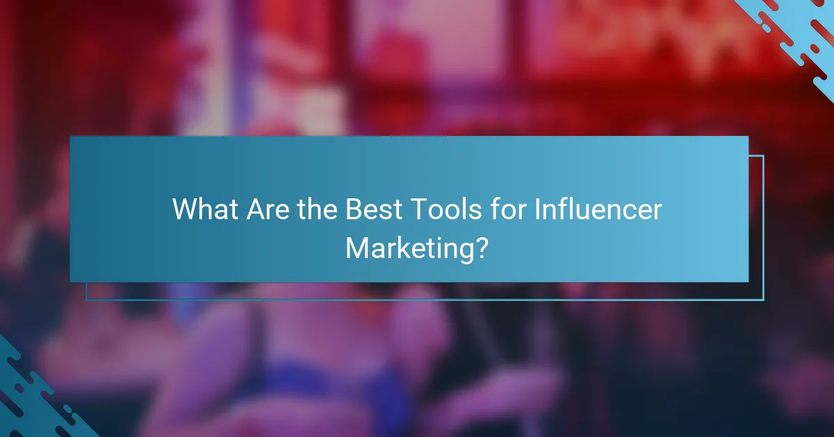 What Are the Best Tools for Influencer Marketing?