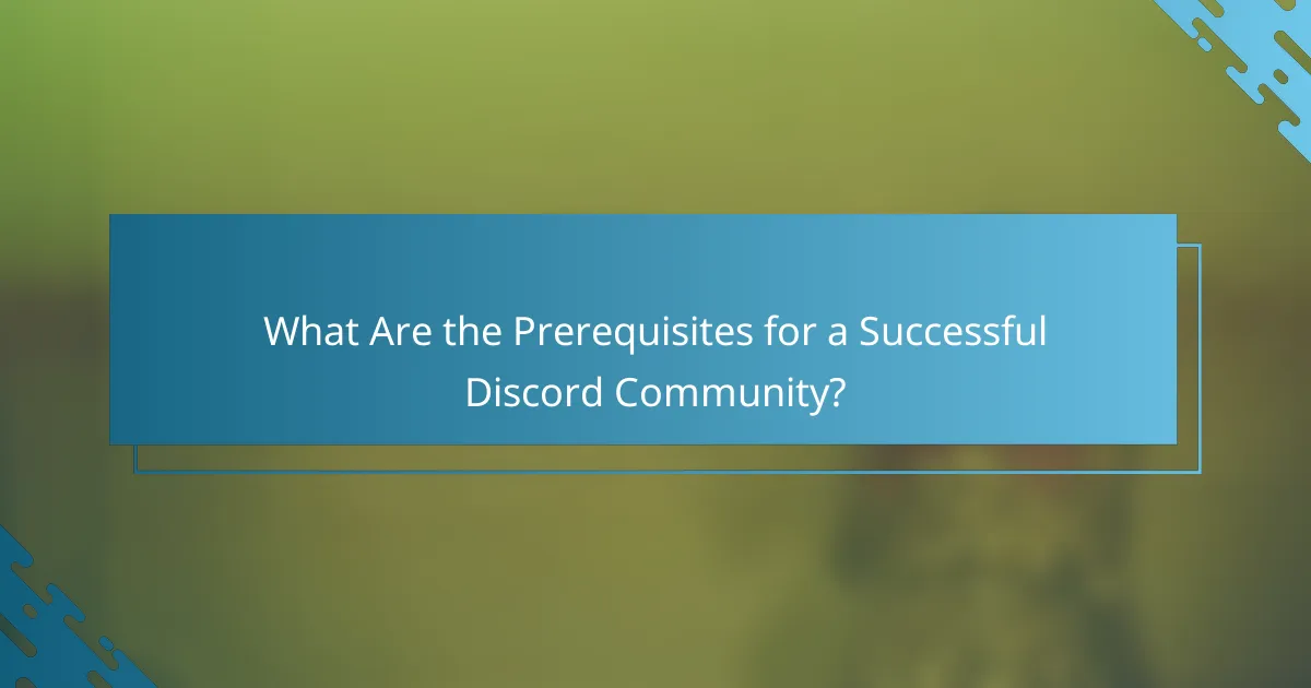What Are the Prerequisites for a Successful Discord Community?