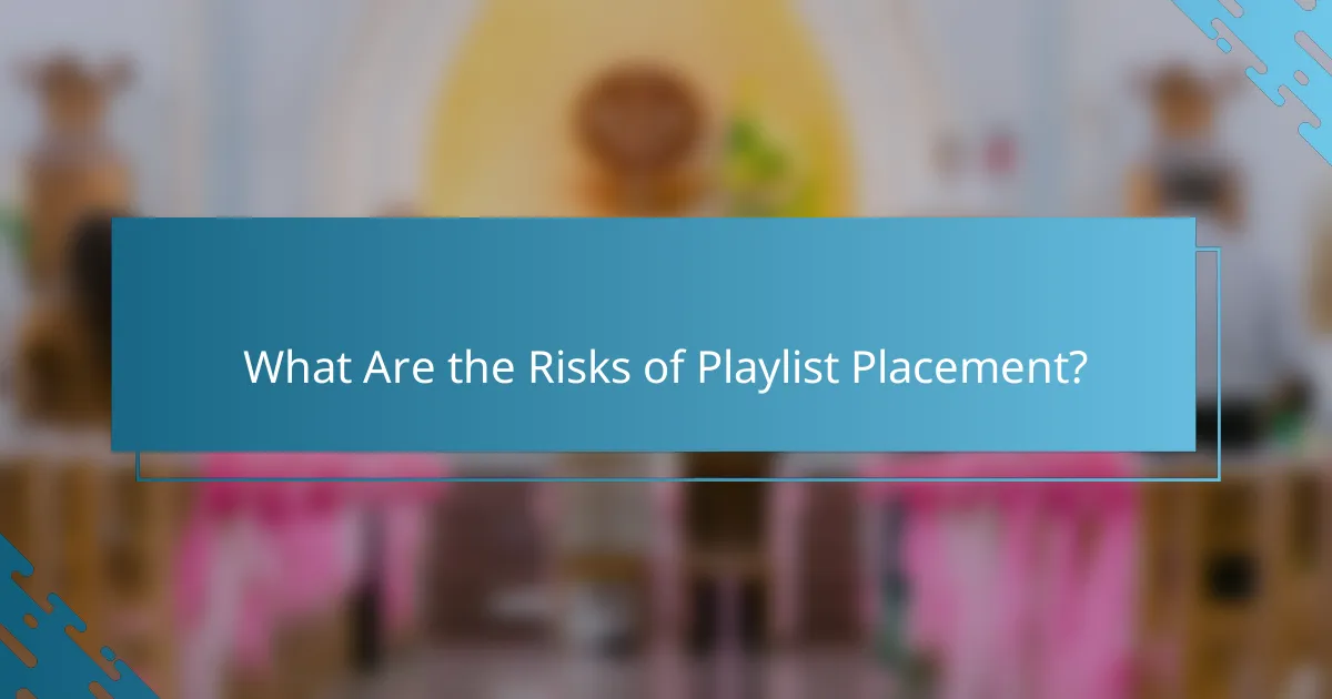 What Are the Risks of Playlist Placement?